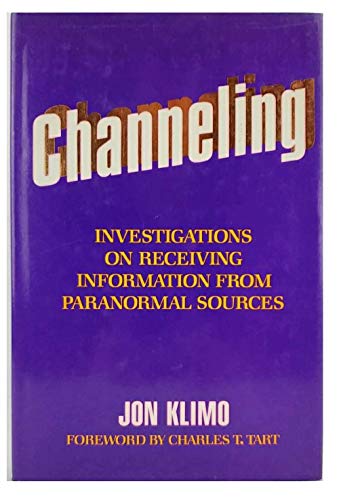 Channeling: Investigations on Receiving Information from Paranormal Sources