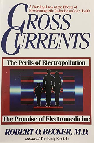 Cross Currents: The Promise of Electromedicine, The Perils of Electropollution