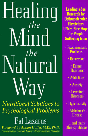 Healing the Mind the Natural Way: Nutritional Solutions to Psychological Problems