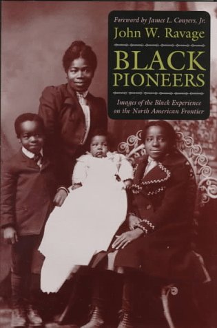Black Pioneers: Images of the Black Experience on the North American Frontier