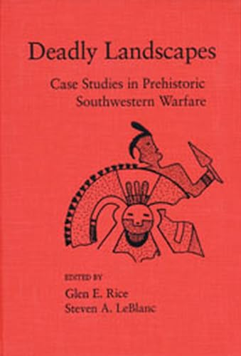 Deadly Landscapes: Case Studies in Prehistoric Southwestern Warfare