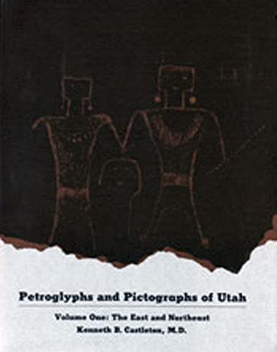 Petroglyphs and Pictographs of Utah, Vol 1