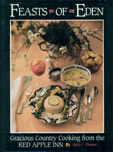 Feasts of Eden: Gracious Country Cooking from the Red Apple Inn