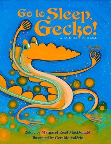 Go To Sleep, Gecko!: A Balinese Folktale