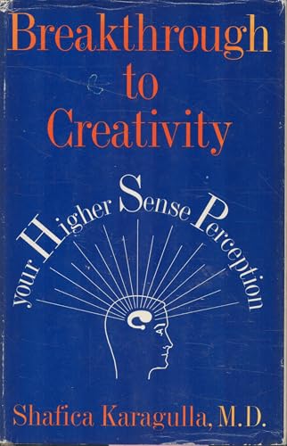Breakthrough to Creativity: Your Higher Sense Perception