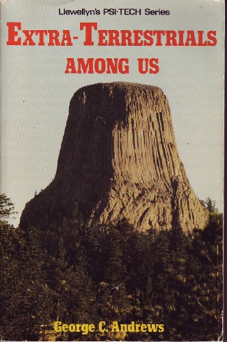 Extra-Terrestrials Among Us (Llewellyn's Psi-Tech Series)