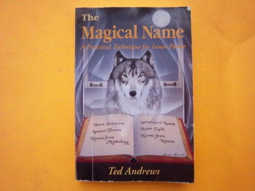 Magical Name: A Practical Technique for Inner Power