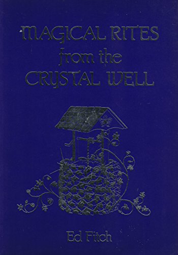 Magical Rites from the Crystal Well