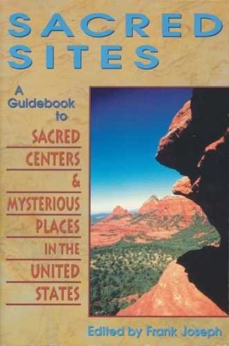 Sacred sites: A guidebook to sacred centers & mysterious places in the United States