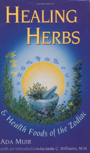 Healing Herbs and Health Foods of the Zodiac