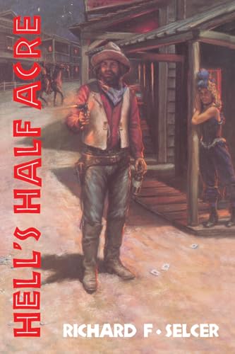 Hell's Half Acre: The Life and Legend of a Red-Light District (Chisholm Trail Series) (Volume 9)