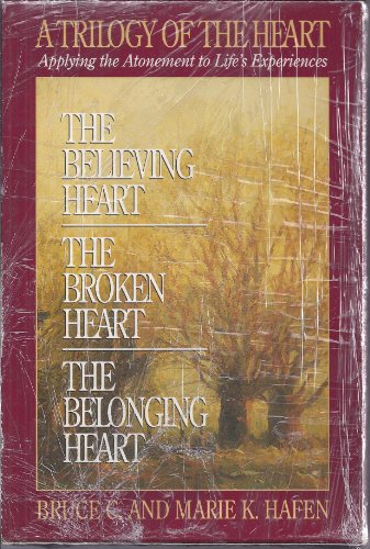 A Trilogy of the Heart: Applying the Atonement to Life's Experiences (3 book boxed set)