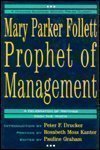 Mary Parker Follett: Prophet of Management : A Celebration of Writings from the 1920s