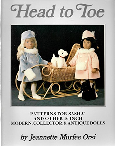 Head to Toe Doll Patterns for Sasha and Other 16 inch Modern, Collector and Antique Dolls