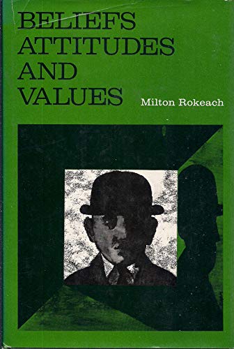Beliefs, Attitudes and Values: A Theory of Organization and Change