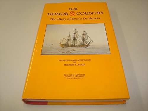 For Honor & Country: A Diary of Bruno De Hezeta (North Pacific Studies) (English and Spanish Edition)