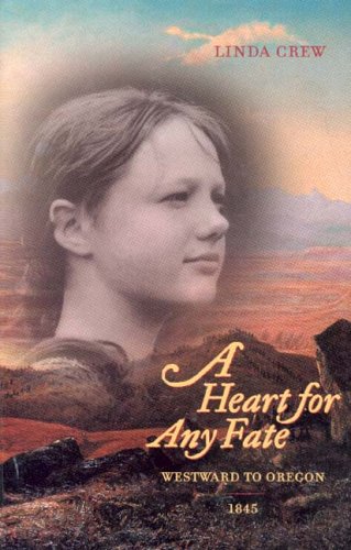 A Heart For Any Fate: Westward To Oregon - 1845