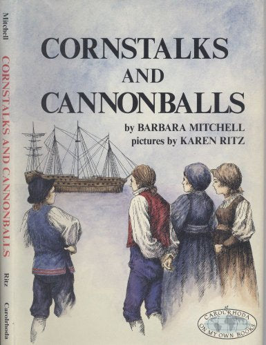 Cornstalks and Cannonballs (On My Own Books)