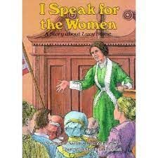 I Speak for the Women: A Story About Lucy Stone (Creative Minds Biography)