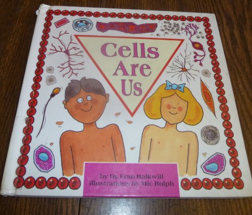 Cells Are Us (Cells and Things)