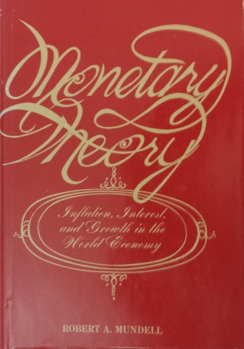 Monetary Theory: Inflation, Interest, and Growth in the World Economy