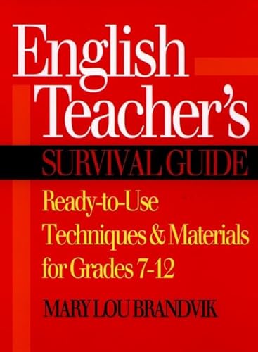 English Teachers Survival Guide: Ready-to-Use Techniques and Materials for Grades 7 - 12 (J-B Ed: Survival Guides)