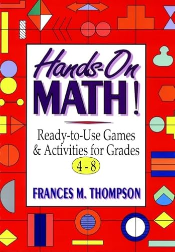 Hands-On Math!: Ready-to-Use Games & Activities for Grades 4-8 (J-B Ed: Hands On)