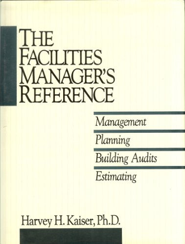 Facilities Manager's Reference Management Planning Building Audits Estimating