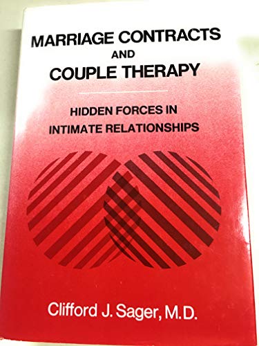 Marriage Contracts and Couple Therapy: Hidden Forces in Intimate Relationships