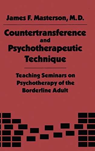 Countertransference and Psychotherapeutic Technique: Teaching Seminars on Psychotherapy of the Boarderline Adult