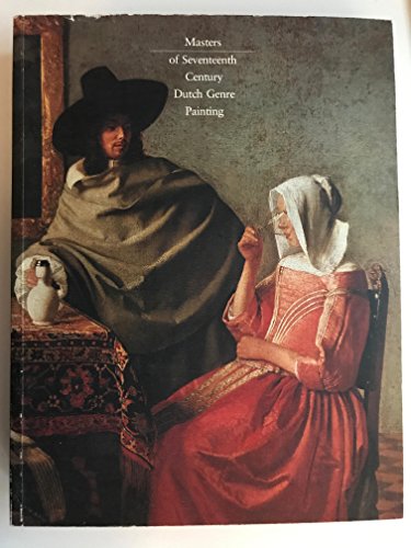 Masters of Seventeenth-Century Dutch Genre Painting: Philadelphia Museum of Art, March 18 to May 13, 1984, Gemaldegalerie, Staatliche Museen Preussi