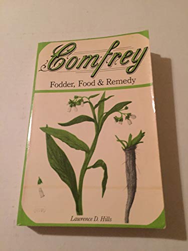 Comfrey: Fodder, Food & Remedy