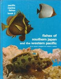 Fishes of Southern Japan & the Ryukyu Islands (Pacific Marine Fishes Series, Book 2)