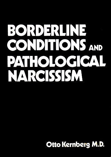 Borderline conditions and pathological narcissism (Classical psychoanalysis and its applications)