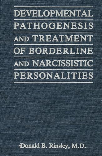 Developmental Pathogenesis and Treatment of Borderline and Narcissistic Personalities