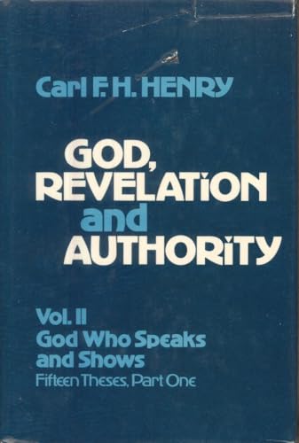 God, Revelation and Authority, Vol. 2: God Who Speaks and Shows, Fifteen Theses, Part 1