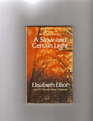 A Slow and Certain Light: Thoughts on the Guidance of God