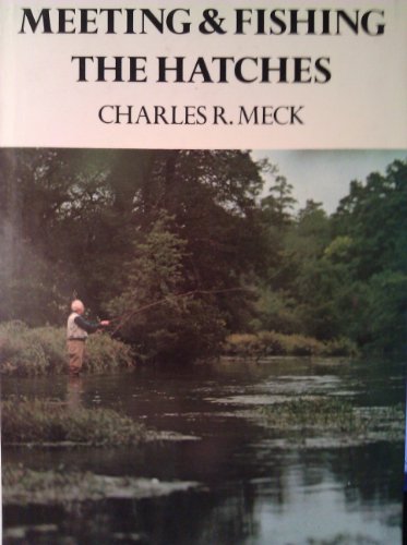 Meeting & fishing the hatches