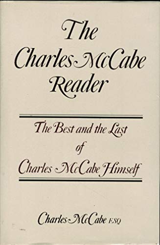 Charles Mccabe Reader: The Best and the Last of Charles McCabe Himself
