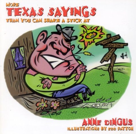 More Texas Sayings Than You Can Shake A Stick At