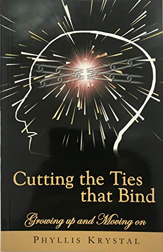 CUTTING THE TIES THAT BIND: Growing Up and Moving On