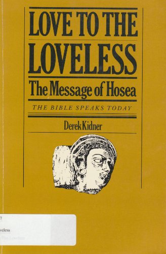 Love to the loveless: The message of Hosea (The Bible speaks today)