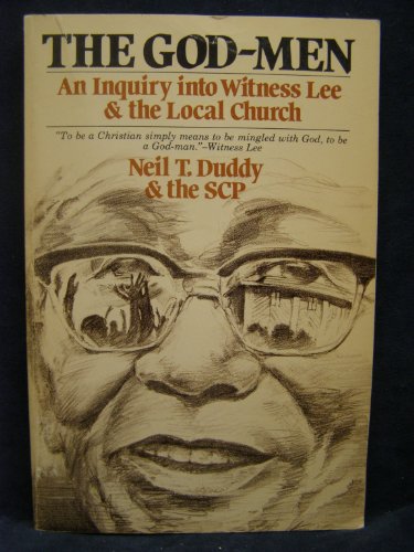 God-Men: An Inquiry into Witness Lee & the Local Church