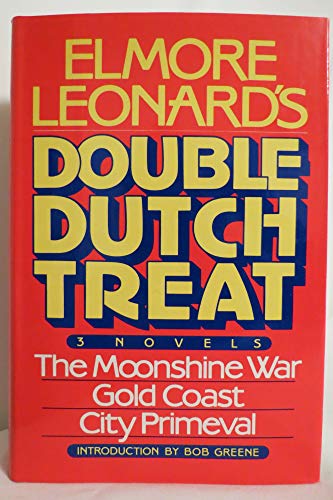 Elmore Leonard's Double Dutch Treat: Three Novels - Moonshine War, Gold Coast, City Primeval