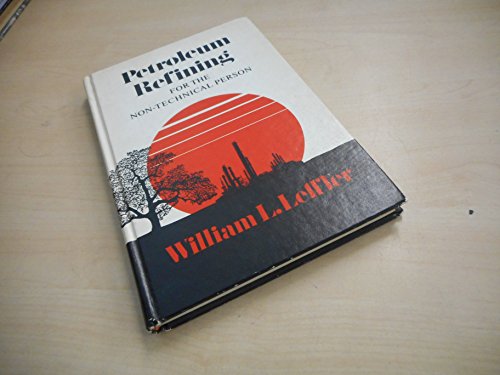 Petroleum Refining for the Non-Technical Person