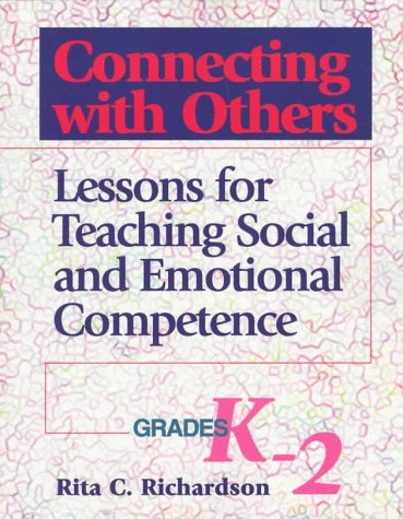 Connecting With Others: Lessons for Teaching Social and Emotional Competence : Grades K-2