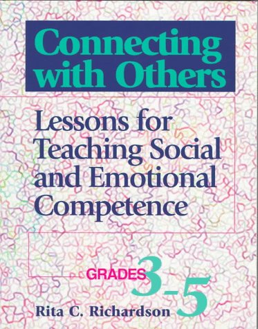 Connecting With Others: Lessons for Teaching Social and Emotional Competence : Grades 3-5