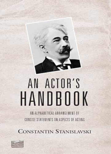 An Actor's Handbook: An Alphabetical Arrangement of Concise Statements on Aspects of Acting, Reissue of first edition (Theatre Arts Book)