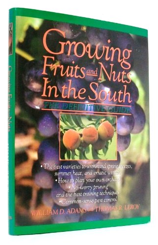 Growing Fruits and Nuts in the South: The Definitive Guide