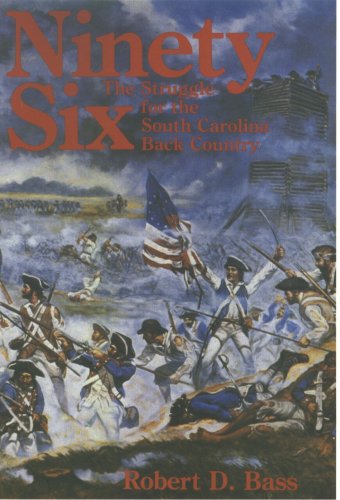 Ninety Six: The Struggle for the South Carolina Back Country